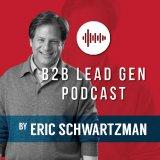 B2B Lead Gen Podcast with Eric Schwartzman
